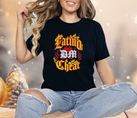 Latino dm cheat Shirt