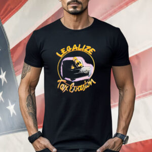 Legalize tax ecasion Shirt