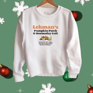 Lehman’s pumpkin patch and doomsday cult Shirt