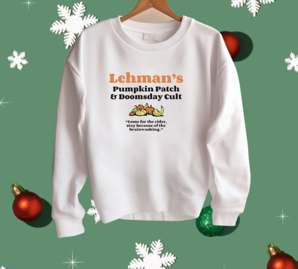 Lehman’s pumpkin patch and doomsday cult Shirt