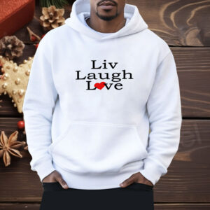 Liv laugh love Shirt