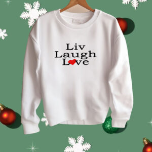 Liv laugh love Shirt