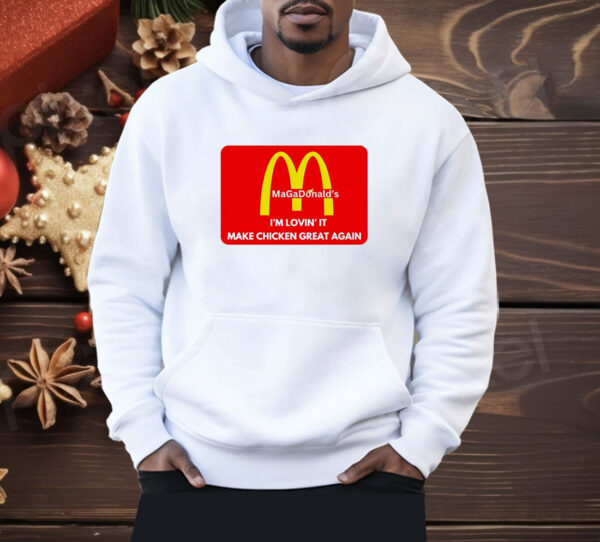 MAGADonald's I'm Lovin' It Make Chicken Great Again Logo Shirt