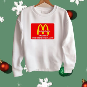 MAGADonald's I'm Lovin' It Make Chicken Great Again Logo Shirt