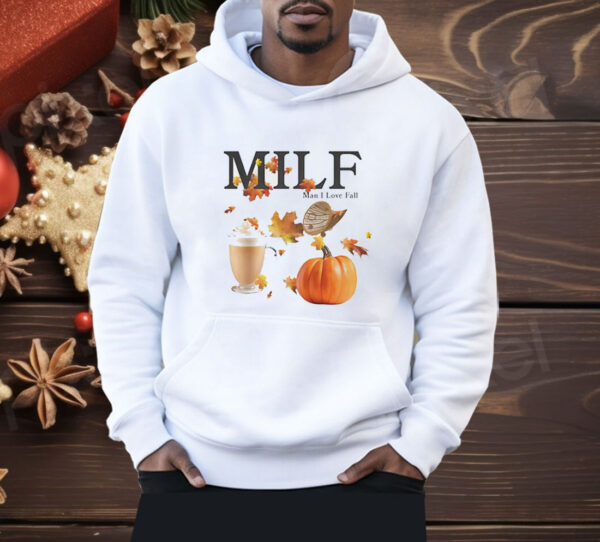 MILF man I love fall Shirt