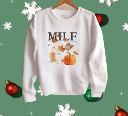 MILF man I love fall Shirt