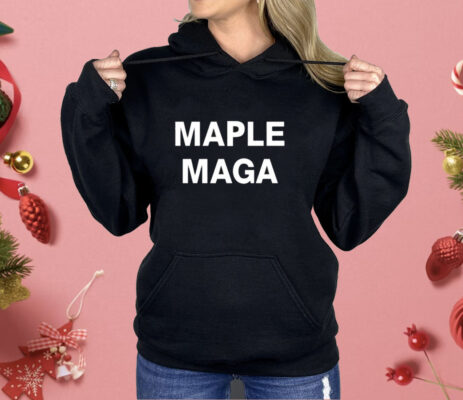 Maple Maga Shirt