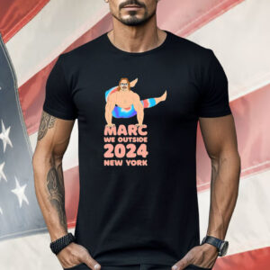 Marc we outside New York 2024 Shirt