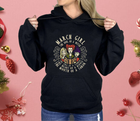 March Girl The Soul Of A Witch Sanderson Sisters Shirt