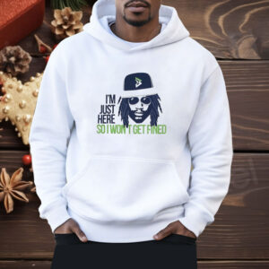 Marshawn Lynch I’m just here so I won’t get fined Shirt