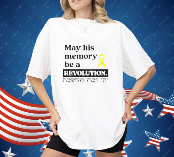 May His Memory Be A Revolution Shirt