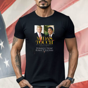 Midas Touch Donald Jtrump Robert Tkiyosaki Shirt