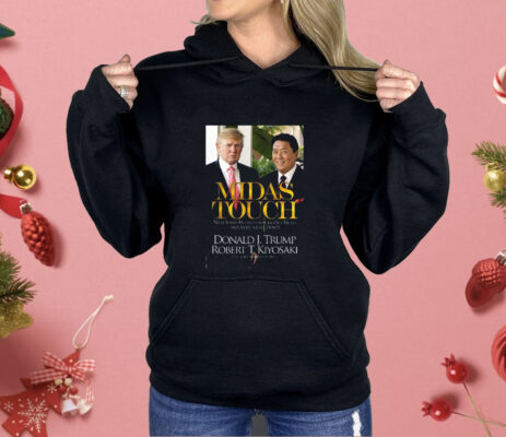 Midas Touch Donald Jtrump Robert Tkiyosaki Shirt