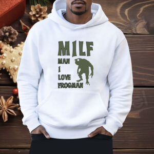 Milf man I love frogman Shirt