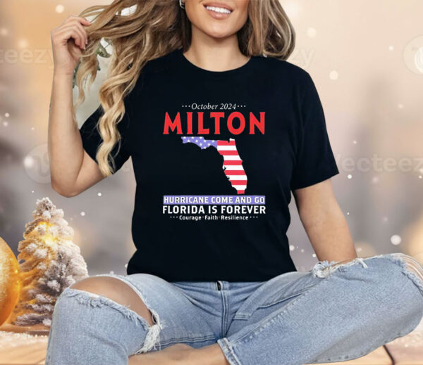 Milton hurricane survivor storm come and go Florida is forever Shirt