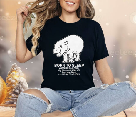 Moo Deng Born To Sleep Shirt