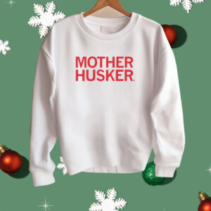 Mother Husker Shirt