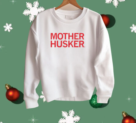 Mother Husker Shirt