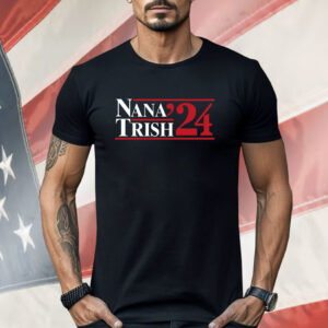 Nana Trish 2024 Shirt