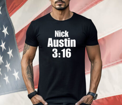 Nick Austin 3 16 Shirt