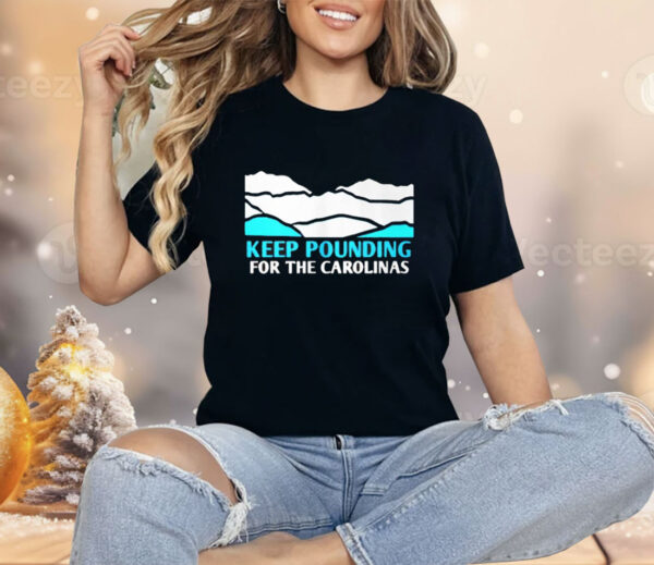 Panthers Keep Pounding For The Carolinas Shirt