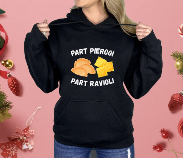 Part pierogi part ravioli foodie Shirt