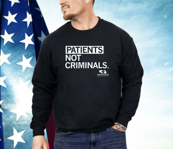 Patients Not Criminals Shirt