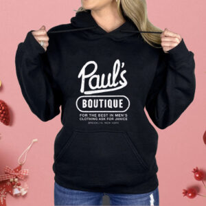 Paul’s boutique for the best in men’s clothing ask for janice Shirt