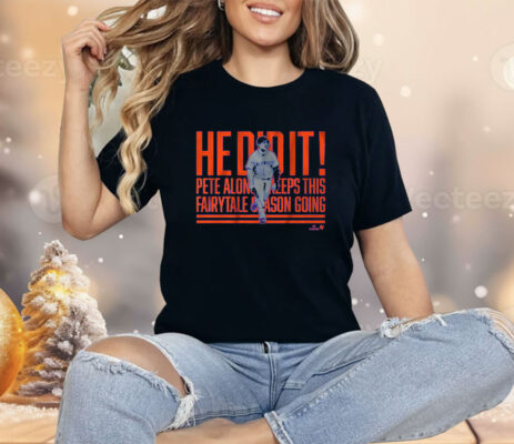 Pete Alonso: He Did It Home Run Call Shirt