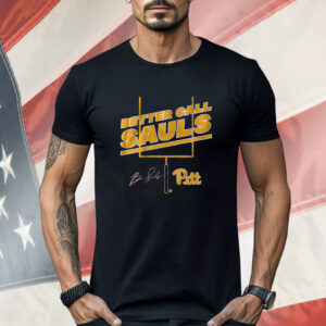 Pitt Football Ben Sauls Better Call Sauls Shirt