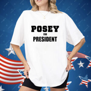 Posey For President Shirt