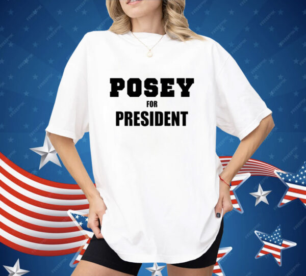 Posey For President Shirt