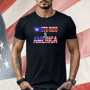 Puerto Rico is America flag Shirt