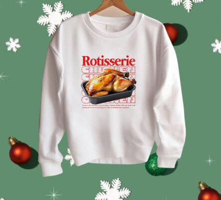 Rotisserie chicken Shirt