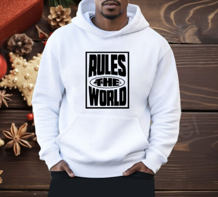 Rules The World Shirt