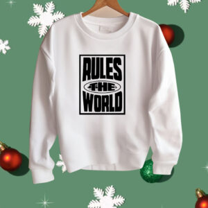 Rules The World Shirt