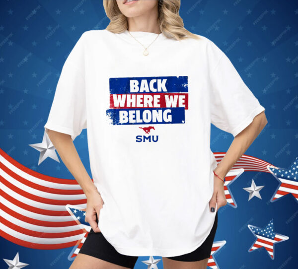 SMU Back Where We Belong Shirt