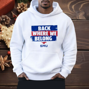 SMU Back Where We Belong Shirt