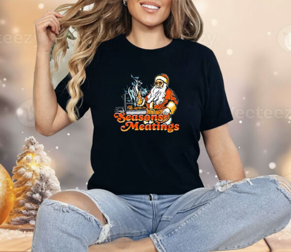 Santa seasons meatings Christmas Shirt