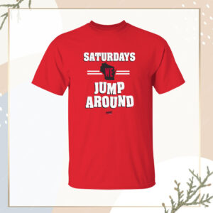 Saturdays We Jump Around Shirt