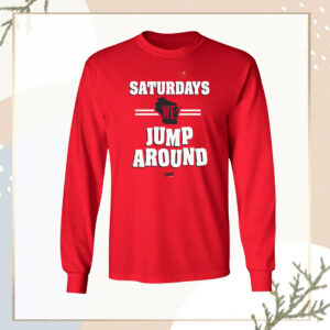 Saturdays We Jump Around Shirt