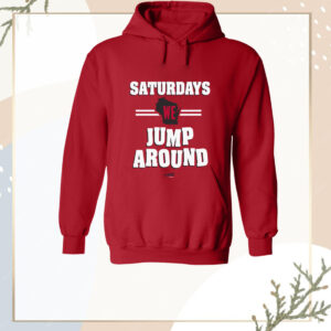 Saturdays We Jump Around Shirt