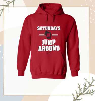 Saturdays We Jump Around Shirt