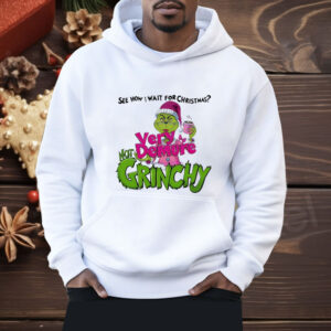 See How I Wait for Christmas Very Demure Not Grinchy Grinchmas Coffee Lover Funny Shirt