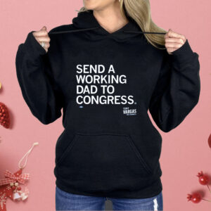 Send A Working Dad To Congress Shirt