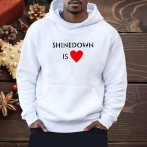 Shinedown is heart Shirt