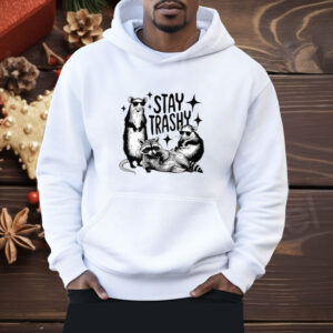 Stay Trashy Raccoon Opossum Shirt