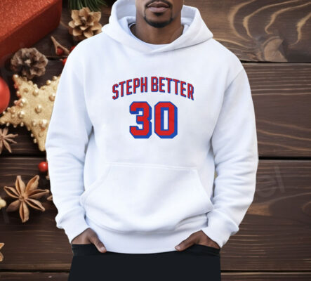 Steph Better 30 Shirt