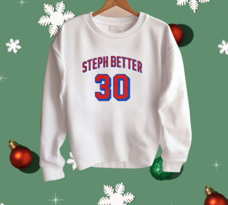 Steph Better 30 Shirt