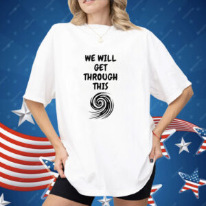 Support Florida We Will Get Through This Milton Shirt